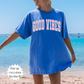 Good Vibes Comfort Colors Graphic Tee