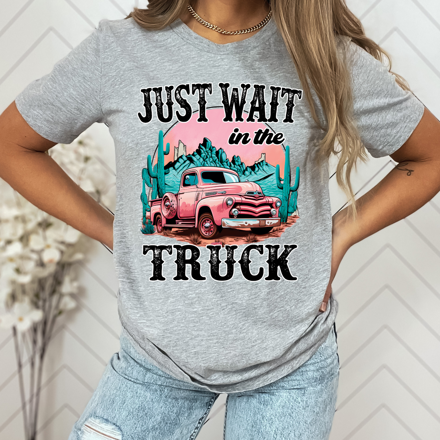 Wait in the Truck Lainey Graphic Tee