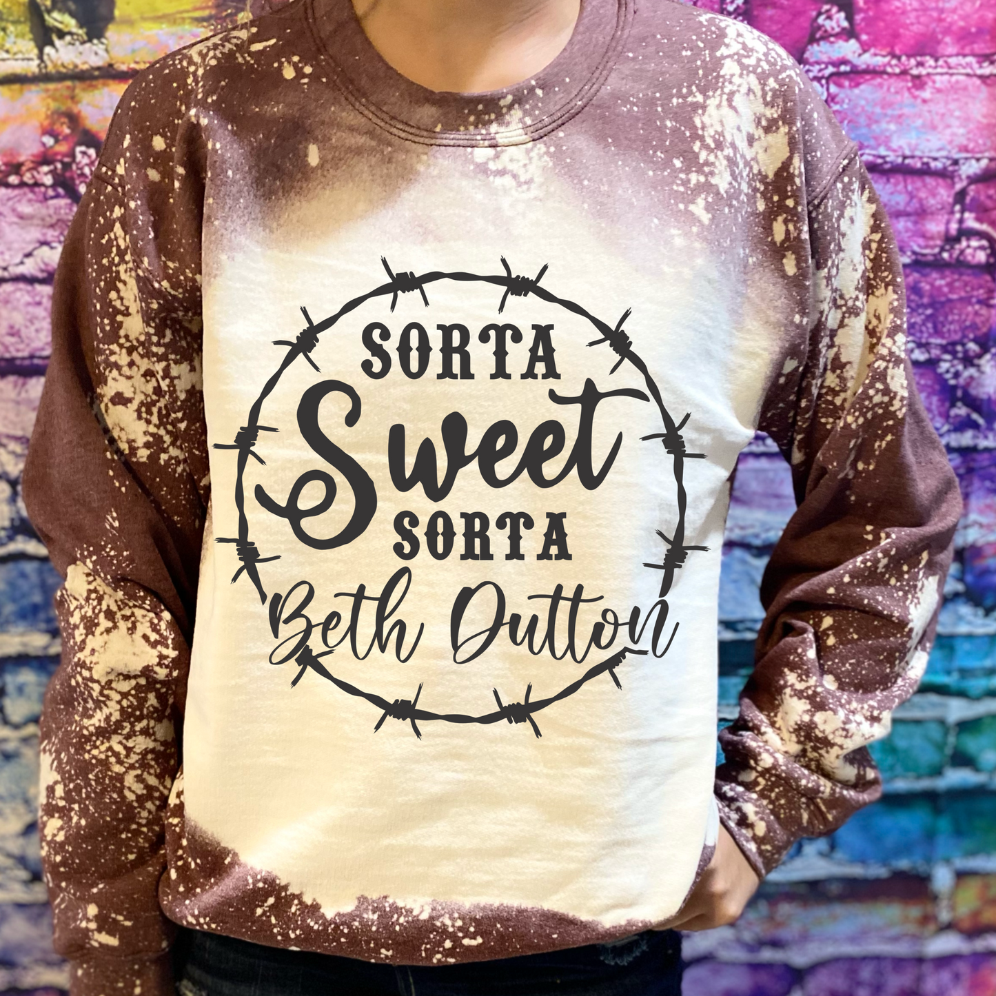 Sorta Sweet Sorta Beth Dutton Bleached Sweatshirt